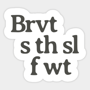 Brevity is the Soul of Wit Sticker